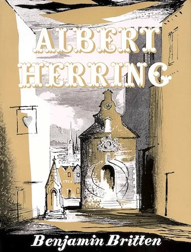 Albert Herring, Op. 39 - Comic Opera in Three Acts