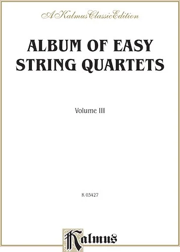 Album of Easy String Quartets, Volume III (Pieces by Bach, Haydn, Mozart, Beethoven, Schumann, Mendelssohn, and others)