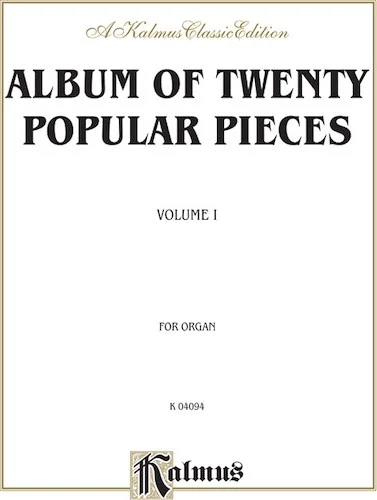 Album of Twenty Popular Pieces for Organ, Volume I: Nineteenth-century music, mostly transcriptions, with a few original organ compositions