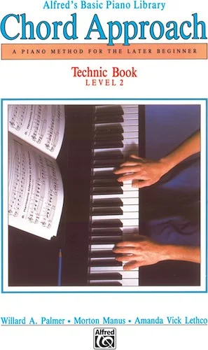 Alfred's Basic Piano: Chord Approach Technic Book 2: A Piano Method for the Later Beginner