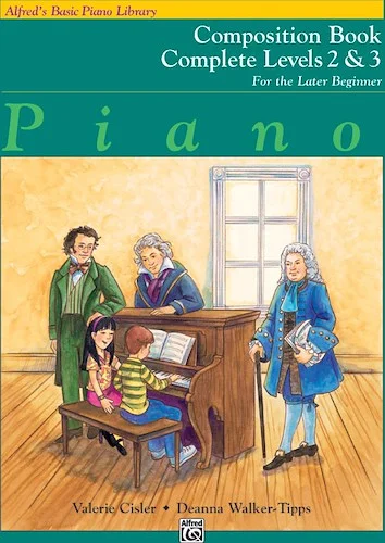 Alfred's Basic Piano Library: Composition Book Complete 2 & 3: For the Later Beginner