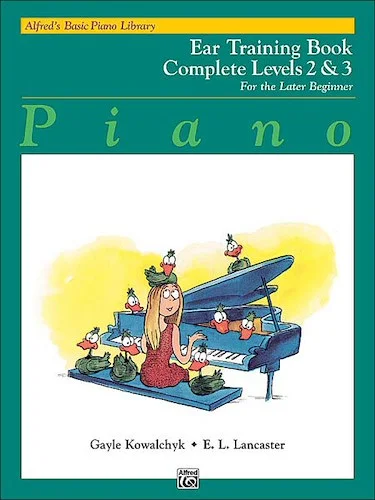 Alfred's Basic Piano Library: Ear Training Book Complete 2 & 3: For the Later Beginner