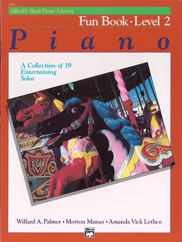 Alfred's Basic Piano Library: Fun Book 2: A Collection of 19 Entertaining Solos