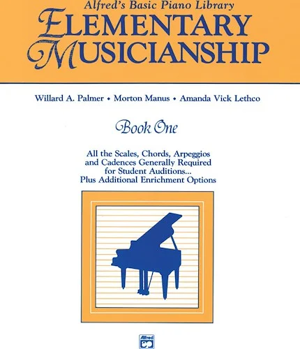 Alfred's Basic Piano Library Musicianship Book One: Elementary Musicianship: All the Scales, Chords, Arpeggios, and Cadences Generally Required for Student Auditions . . . Plus Additional Enrichment Options