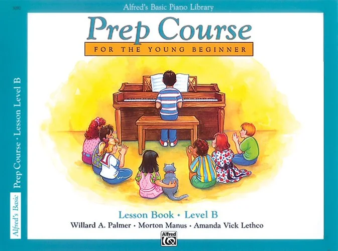 Alfred's Basic Piano Prep Course: Lesson Book B: For the Young Beginner