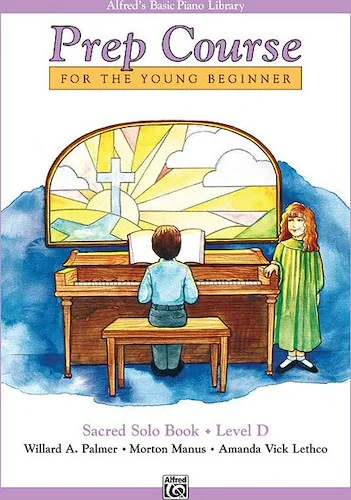 Alfred's Basic Piano Prep Course: Sacred Solo Book D: For the Young Beginner