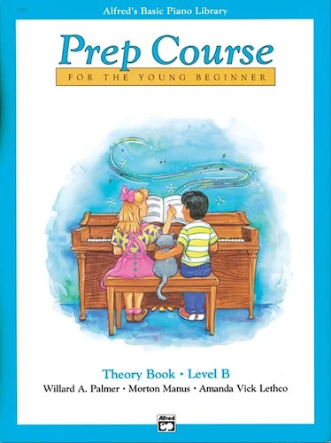 Alfred's Basic Piano Prep Course: Theory Book B: For the Young Beginner