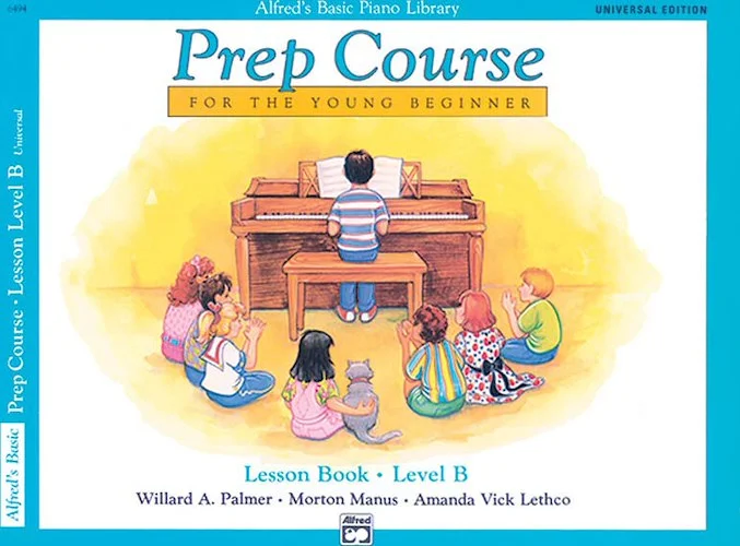 Alfred's Basic Piano Prep Course: Universal Edition Lesson Book B: For the Young Beginner