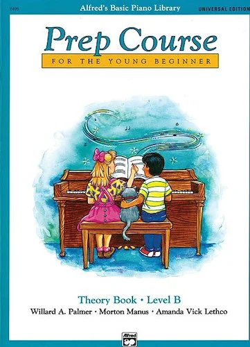 Alfred's Basic Piano Prep Course: Universal Edition Theory Book B: For the Young Beginner