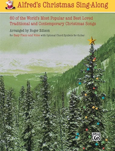 Alfred's Christmas Sing-Along: 60 of the World's Most Popular and Best Loved Traditional and Contemporary Christmas Songs