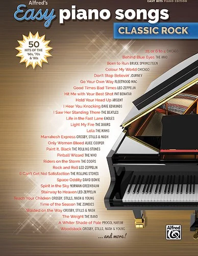 Alfred's Easy Piano Songs: Classic Rock: 50 Hits of the '60s, '70s & '80s