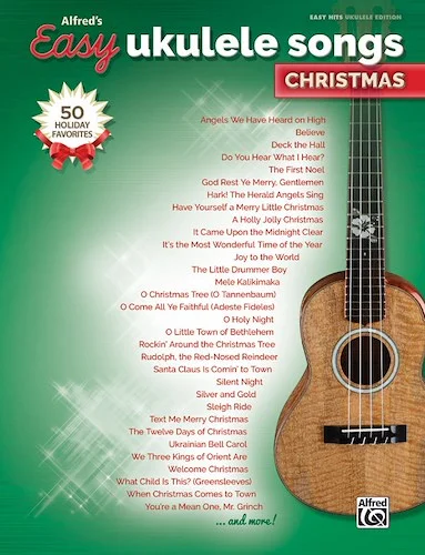 Alfred's Easy Ukulele Songs: Christmas: 50 Christmas Favorites