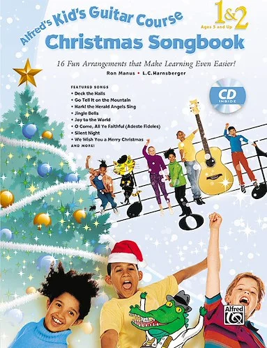 Alfred's Kid's Guitar Course Christmas Songbook 1 & 2: 15 Fun Arrangements That Make Learning Even Easier!
