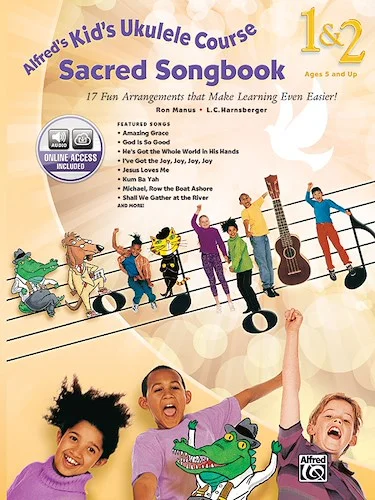 Alfred's Kid's Ukulele Course Sacred Songbook 1 & 2: 17 Fun Arrangements That Make Learning Even Easier!