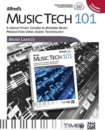 Alfred's Music Tech 101: A Group Study Course in Modern Music Production Using Audio Technology