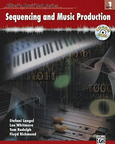 Alfred's Music Tech Series, Book 1: Sequencing and Music Production