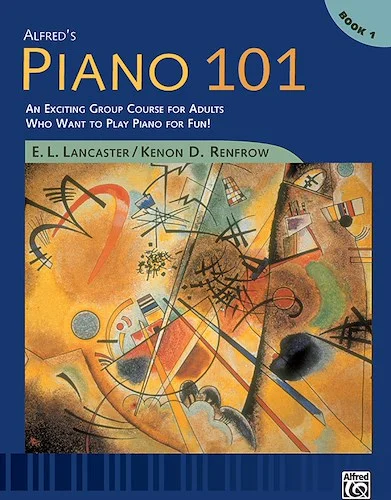 Alfred's Piano 101: Book 1: An Exciting Group Course for Adults Who Want to Play Piano for Fun!