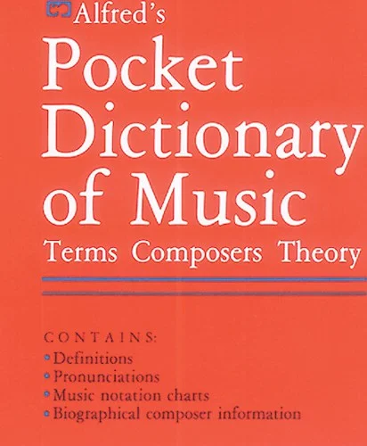Alfred's Pocket Dictionary of Music: Terms * Composers * Theory