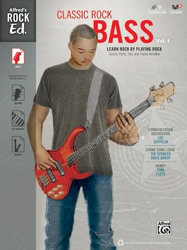 Alfred's Rock Ed.: Classic Rock Bass, Vol. 1: Learn Rock by Playing Rock: Scores, Parts, Tips, and Tracks Included