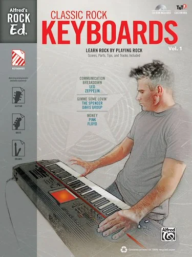 Alfred's Rock Ed.: Classic Rock Keyboards, Vol. 1: Learn Rock by Playing Rock: Scores, Parts, Tips, and Tracks Included