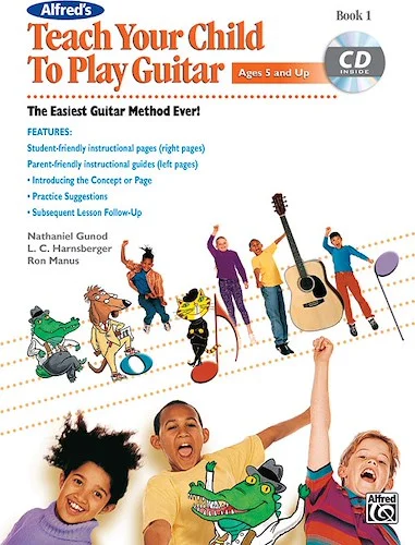 Alfred's Teach Your Child to Play Guitar, Book 1: The Easiest Guitar Method Ever!