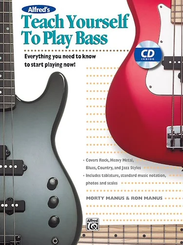 Alfred's Teach Yourself to Play Bass: Everything You Need to Know to Start Playing Now!