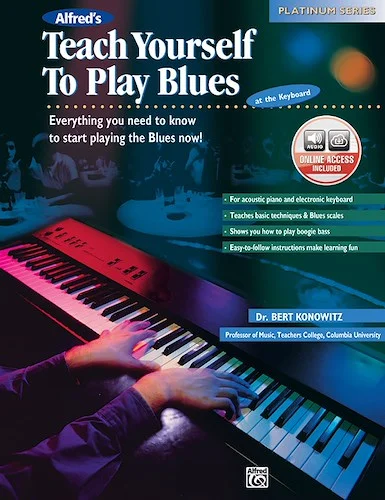 Alfred's Teach Yourself to Play Blues at the Keyboard: Everything You Need to Know to Start Playing the Blues Now!