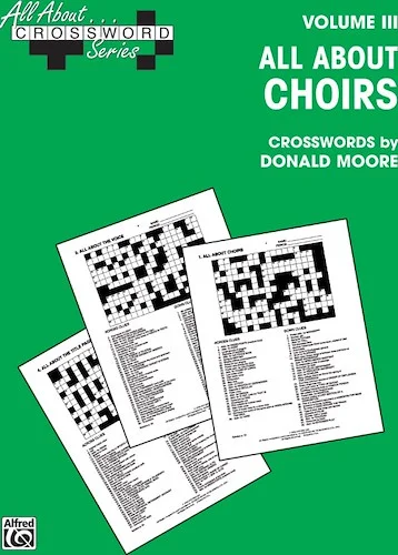 All About . . . Crossword Series, Volume III -- All About Choirs