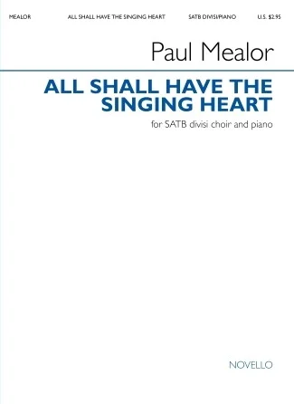 All Shall Have The Singing Heart - SATB Divisi Choir and Piano