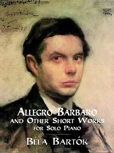 "Allegro Barbaro" and Other Short Works for Solo Piano