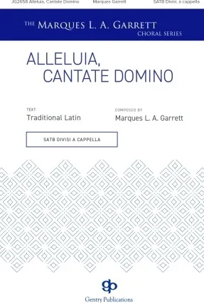 Alleluia, Cantate Domino - The Marques L.A. Garrett Choral Series