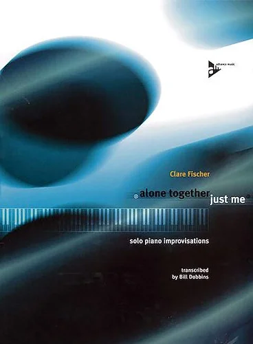 Alone Together / Just Me: Solo Jazz Improvisations