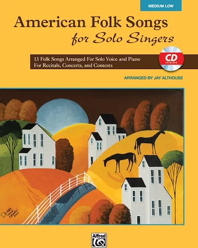 American Folk Songs for Solo Singers: 13 Folk Songs Arranged for Solo Voice and Piano... For Recitals, Concerts, and Contests