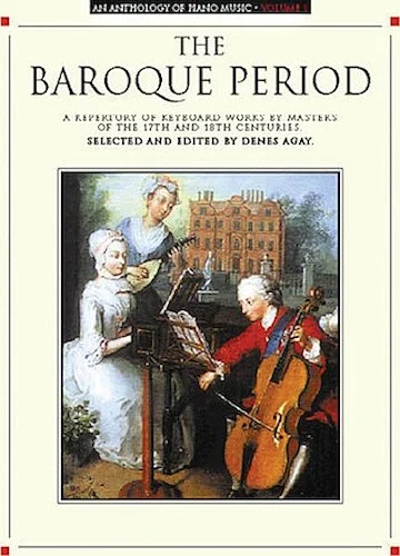 An Anthology of Piano Music Volume 1: The Baroque Period