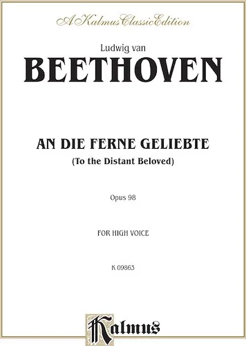 An Die Ferne Geliebte (To the Distant Beloved), Opus 98: For High Voice