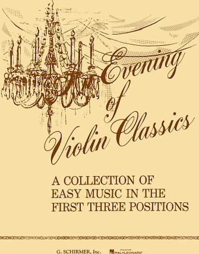 An Evening of Violin Classics - A Collection of Easy Music in the First Three Positions
