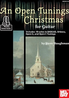 An Open Tunings Christmas For Guitar<br>10 Solos in DADGAD, Orkney, Open G and Open C Tunings