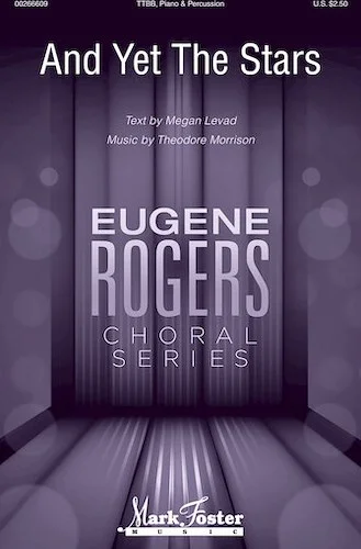 And Yet the Stars - Eugene Rogers Choral Series