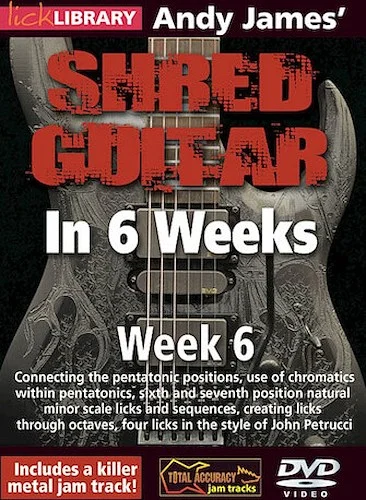 Andy James' Shred Guitar in 6 Weeks - Week 6