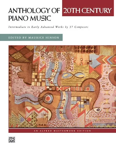 Anthology of 20th Century Piano Music: Intermediate to Early Advanced Works by 37 Composers