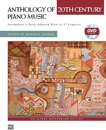 Anthology of 20th Century Piano Music with Performance Practices in Early 20th Century Piano Music: Intermediate to Early Advanced Works by 37 Composers