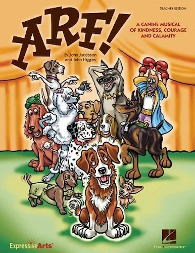 Arf! - A Canine Musical of Kindness, Courage and Calamity