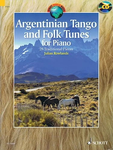 Argentinian Tango and Folk Tunes for Piano - 28 Traditional Pieces