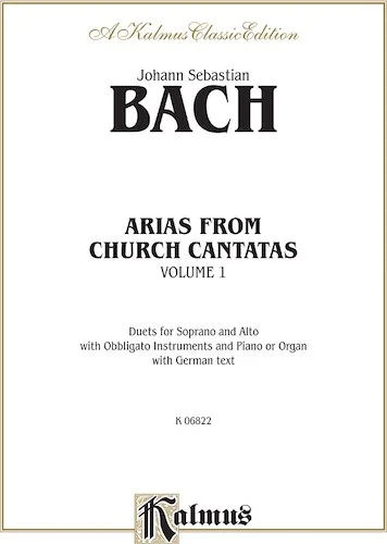 Arias from Church Cantatas, Volume I: Duets for Soprano and Alto with Obbligato Instruments and Piano or Organ with German Text