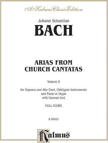 Arias from Church Cantatas, Volume II (4 Duets): Duets for Soprano and Alto with Obbligato Instruments and Piano or Organ with German Text (Full Score)