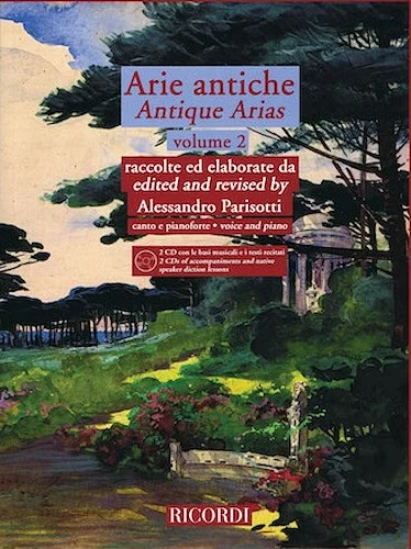 Arie Antiche - Volume 2 - with 2 CDs of Piano Accompaniments and Diction Lessons by a Native Speaker