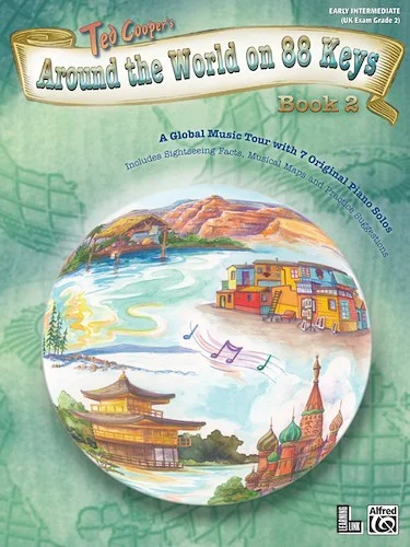 Around the World on 88 Keys, Book 2: A Global Music Tour with 7 Original Piano Solos