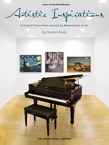 Artistic Inspirations - 6 Original Piano Solos Inspired by Masterpieces of Art