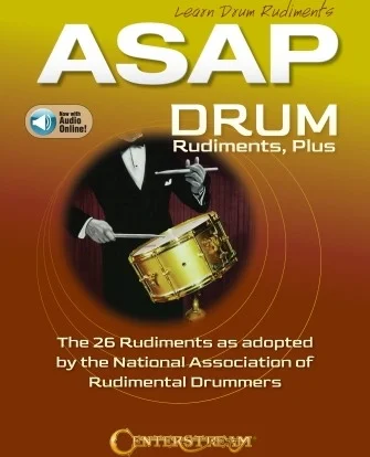 ASAP Drum Rudiments, Plus - The 26 Rudiments As Adopted by the National Association of Rudimental Drummers