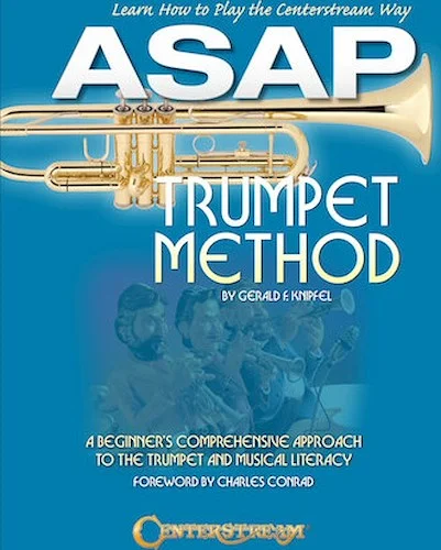 ASAP Trumpet Method - A Beginner's Comprehensive Approach to the Trumpet and Musical Literacy